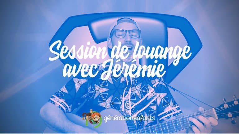 Session de Louange avec Jérémie